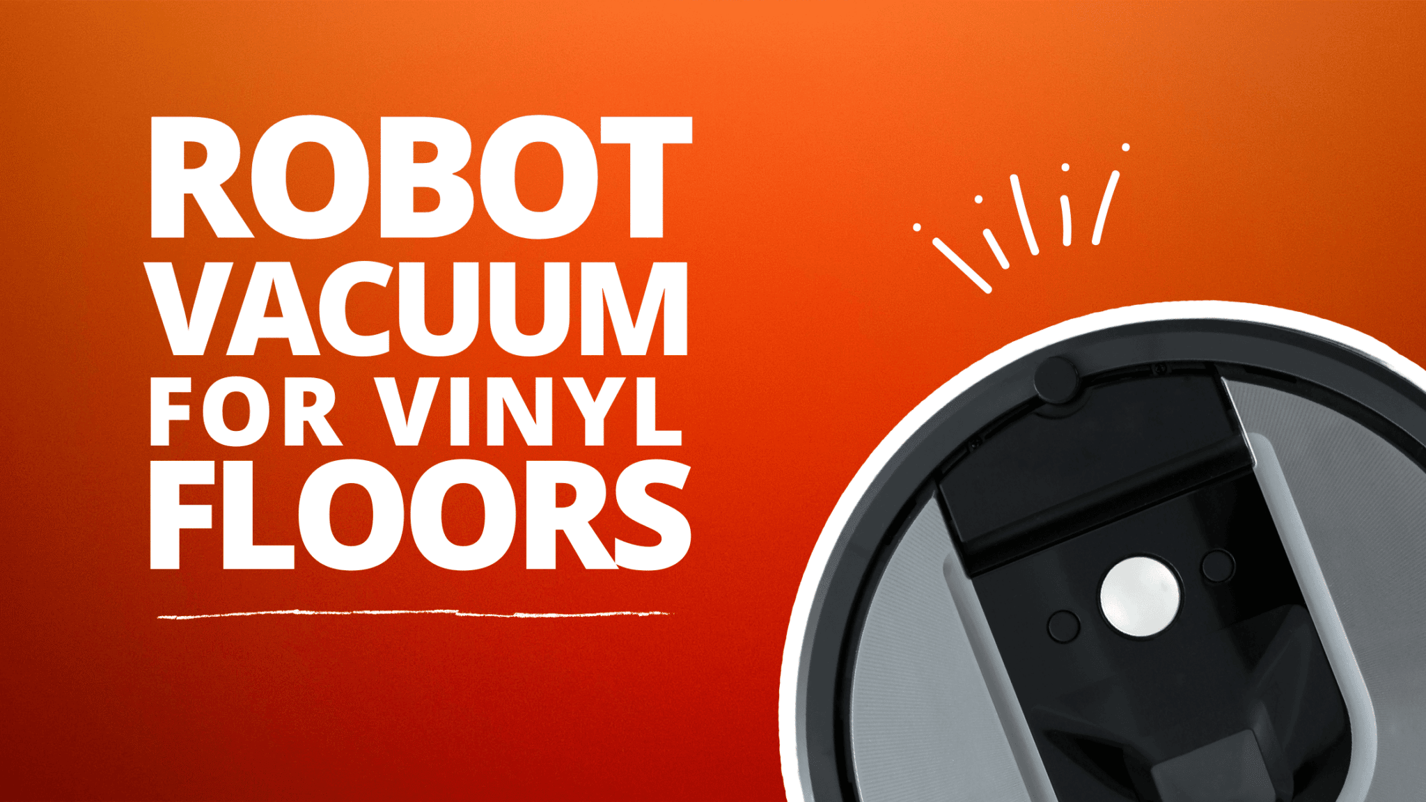 Best Robot Vacuum For Vinyl Plank Floors In 2022